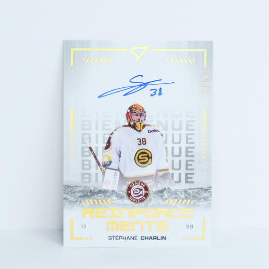 RFS-SC - GSHC - STEPHANE CHARLIN - REINFORCEMENTS GOLD AUTO - 12/60